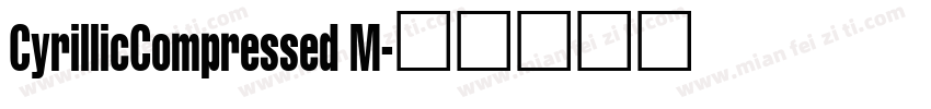CyrillicCompressed M字体转换